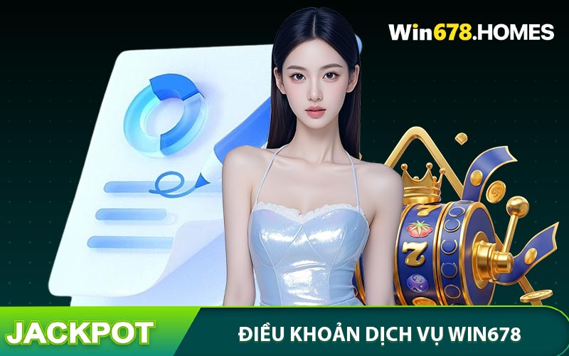 Tìm hiểu các điều khoản dịch vụ WIN678