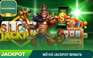 Nổ Hũ Jackpot WIN678 - Cơ Hội Trúng Thưởng Khủng Thăng Cấp Tài Lộc