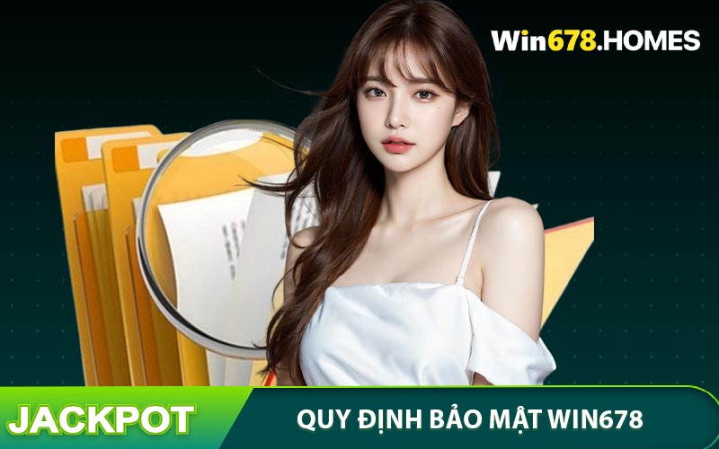 Các nguyên tắc chung theo quy định chính sách bảo mật WIN678