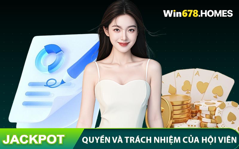 Quyền và trách nhiệm của hội viên trong điều khoản chính sách bảo mật WIN678